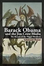 Reed, I:  Barack Obama and the Jim Crow Media