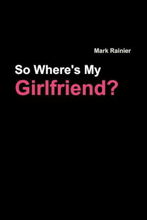 So, Where's My Girlfriend?