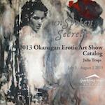 2013 Okanagan Erotic Art Show Catalog