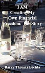 I Am Creating My Own Financial Freedom: The Story 