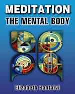 Meditation The Mental Body