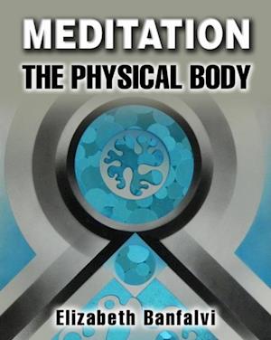 Meditation The Physical Body