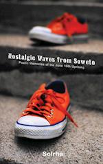 Nostalgic Waves from Soweto. Poetic Memo