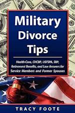 Military Divorce Tips: Health Care Chcbp, Uniformed Services Former Spouses Protection ACT Usfspa, Survivor Benefit Plan Sbp, Retirement Bene 