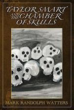 Taylor Smart and the Chamber of Skulls