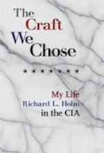 Craft We Chose: My Life in the CIA