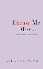 Excuse Me Miss