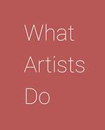 What Artists Do