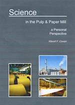 Science in the Pulp & Paper Mill ... A Personal Perspective