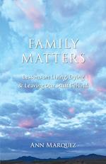 Family Matters: Lessons on Living, Dying & Leaving Our Stuff Behind 
