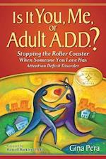 Is It You, Me, or Adult A.D.D.?