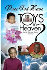 Does God Have Toys in Heaven?