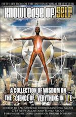 Knowledge of Self : A Collection of Wisdom on the Science of Everything in Life 