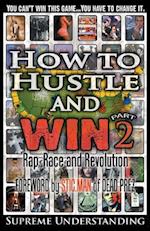 How to Hustle and Win, Part Two: Rap, Race and Revolution 