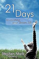 21 Days to Creating Your Dream Life