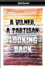 A Vilner, a Partisan: Looking Back 