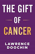 The Gift Of Cancer