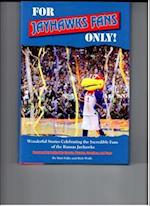 For Jayhawks Fans Only!