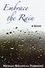 Embrace the Rain: A Novel