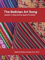 The Bolivian Art Song: Alquimia a song cycle by Agust?n Fern?ndez 