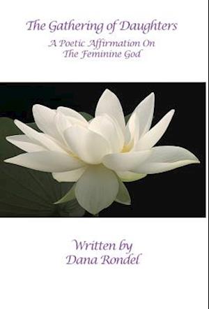 The Gathering of Daughters: A Poetic Affirmation On The Feminine God