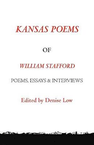 Kansas Poems of William Stafford, 2nd Edition