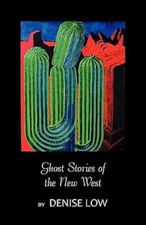 Ghost Stories of the New West