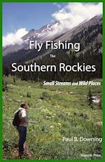 Fly Fishing the Southern Rockies