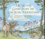 My Water Comes from the San Juan Mountains