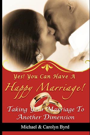 Yes! You Can Have a Happy Marriage