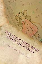 The Super Hero Who Saved Christmas