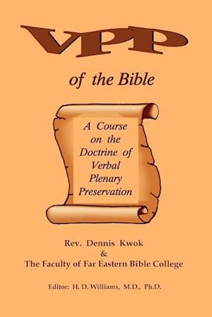 Verbal Plenary Preservation of the Bible, a Course on the Doctrine of Verbal Plenary Preservation