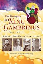 The Disciples of King Gambrinus, Volume I