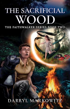 The Sacrificial Wood: The Faithwalker Series Book Two