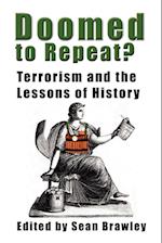 DOOMED TO REPEAT? Terrorism and the Lessons of History