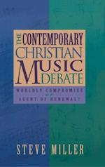 Contemporary Christian Music Debate: Worldly Compromise or Agent of Renewal
