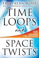 Time Loops and Space Twists: How God Created the Universe