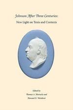 Johnson After Three Centuries – New Light on Texts  and Contexts