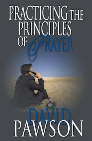 Practicing the Principles of Prayer