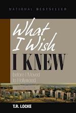 What I Wish I Knew Before I Moved to Hollywood (2nd Edition)