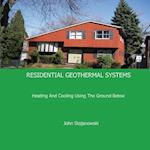 Residential Geothermal Systems: Heating and Cooling Using the Ground Below 