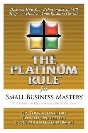 The Platinum Rule for Small Business Mastery