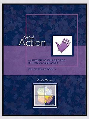 Ethical Action: Nurturing Character in the Classroom, EthEx Series Book 4