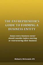 The Entrepreneur's Guide to Forming a Business Entity