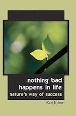 Nothing Bad Happens in Life