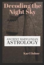 Decoding the Night Sky: Ancient Babylonian Astrology 