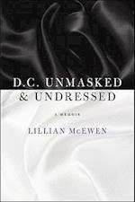 D.C. Unmasked & Undressed