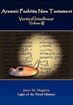 Aramaic Peshitta New Testament Vertical Interlinear Volume III