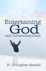 Entertaining God and Influencing Cities