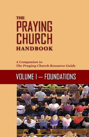 The Praying Church Handbook Volume I